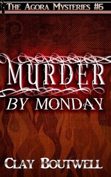 portada Murder by Monday: A 19th Century Historical Murder Mystery: Volume 6 (The Agora Mystery Series)