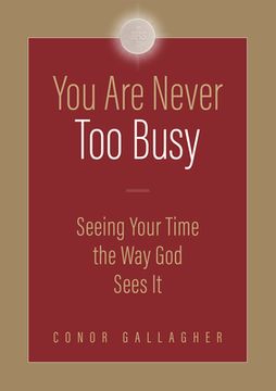 portada You Are Never Too Busy: Seeing Your Time the Way God Sees Your Time