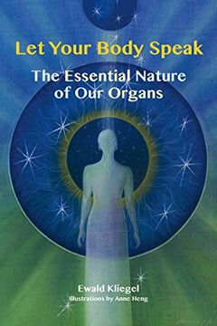 portada Let Your Body Speak: The Essential Nature of Our Organs (en Inglés)