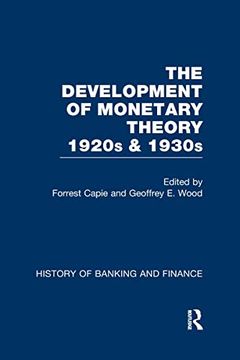 portada The Development of Monetary Theory in the 1920S and 1930S (History of Money and Banking) (en Inglés)