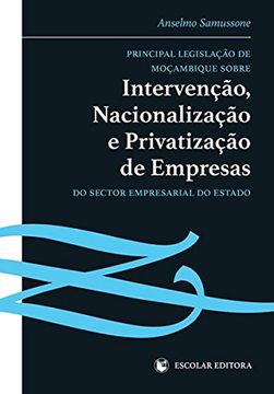 portada Principal Legislação de Moçambique sobre Intervenção, Nacionalização e Privatização de Empresas do Sector Empresarial do Estado