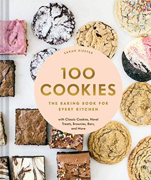 portada 100 Cookies: The Baking Book for Every Kitchen, With Classic Cookies, Novel Treats, Brownies, Bars, and More (in English)