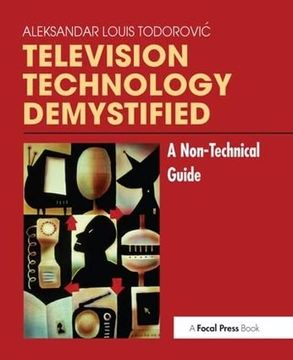 portada Television Technology Demystified: A Non-Technical Guide (en Inglés)