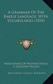 portada a grammar of the bakele language, with vocabularies (1854)