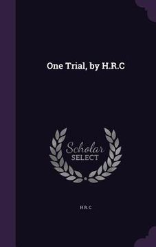portada One Trial, by H.R.C (in English)