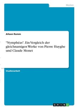 portada "Nymphéas". Ein Vergleich der gleichnamigen Werke von Pierre Huyghe und Claude Monet (in German)