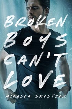 portada Broken Boys Can't Love (en Inglés)