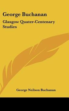 portada george buchanan: glasgow quater-centenary studies (en Inglés)