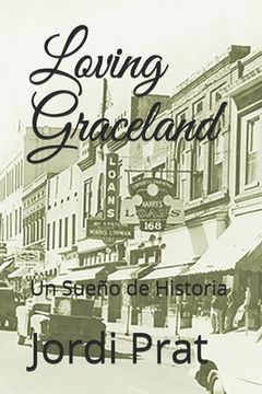 portada Loving Graceland: Un Sueño de Historia