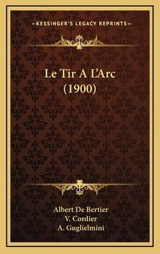 portada Le Tir A L'Arc (1900) (en Francés)