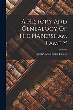 portada A History and Genealogy of the Habersham Family (en Inglés)