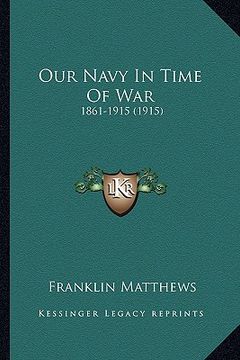 portada our navy in time of war: 1861-1915 (1915)