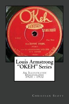 portada Louis Armstrong Okeh Series an Illustrated Discography 1925-1932 (en Inglés)