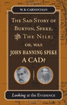 portada The sad Story of Burton, Speke, and the Nile; Or, was John Hanning Speke a Cad? Looking at the Evidence (en Inglés)