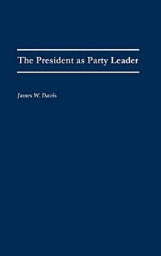 portada The President as Party Leader (en Inglés)