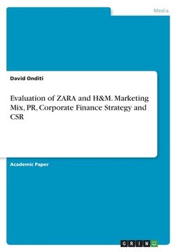 portada Evaluation of ZARA and H&M. Marketing Mix, PR, Corporate Finance Strategy and CSR (en Inglés)