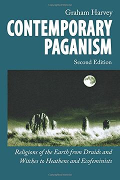 contemporary paganism,religions of the earth from druids and witches to heathens and ecofeminists