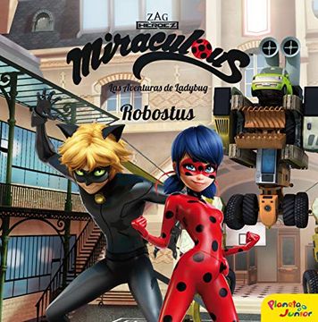 portada Miraculous. Las Aventuras de Ladybug. Robostus: Cuento (Prodigiosa-Miraculous) (in Spanish)