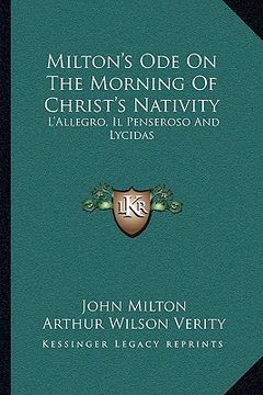 portada milton's ode on the morning of christ's nativity: l'allegro, il penseroso and lycidas (en Inglés)