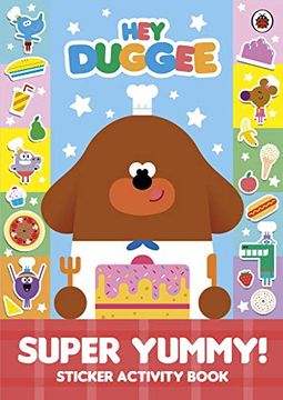 portada Hey Duggee: Super Yummy! Sticker Activity Book (en Inglés)