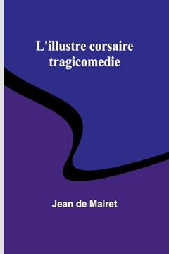 portada L'illustre Corsaire: Tragicomedie (en Francés)