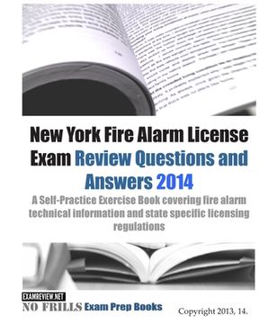 portada New York Fire Alarm License Exam Review Questions & Answers 2014: A Self-Practice Exercise Book covering fire alarm technical information and state sp (en Inglés)