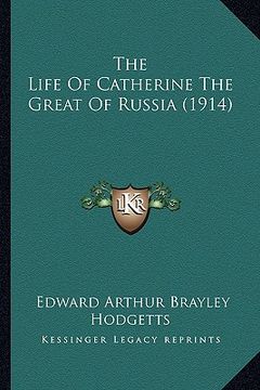 portada the life of catherine the great of russia (1914)