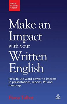 portada Make an Impact With Your Written English: How to Write Presentations, Reports, Meetings Notes and Minutes (Better Business English) (in English)