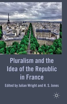 portada Pluralism and the Idea of the Republic in France (en Inglés)