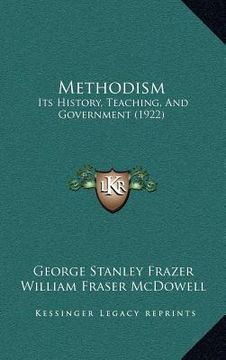 portada methodism: its history, teaching, and government (1922)