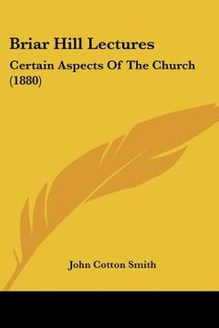 portada briar hill lectures: certain aspects of the church (1880) (en Inglés)