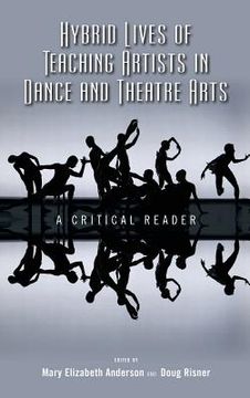 portada Hybrid Lives of Teaching Artists in Dance and Theatre Arts: A Critical Reader