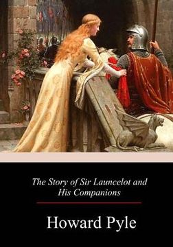 portada The Story of Sir Launcelot and His Companion (en Inglés)