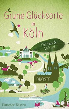 portada Grüne Glücksorte in Köln: Geh Raus und Blüh auf (en Alemán)