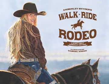 portada Walk Ride Rodeo: A Story About Amberley Snyder (en Inglés)