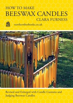 portada How to make Beeswax Candles: Revised and Enlarged with Candle Customs and Judging Beeswax Candles (en Inglés)