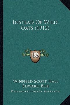 portada instead of wild oats (1912) (en Inglés)
