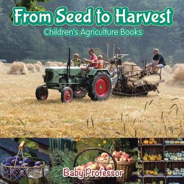 portada From Seed to Harvest - Children's Agriculture Books