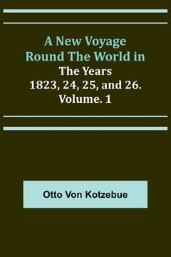 portada A New Voyage Round the World in the Years 1823, 24, 25, and 26. Vol. 1 (in English)