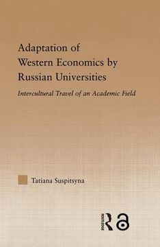 portada adaptation of western economics by russian universities: intercultural travel of an academic field (en Inglés)