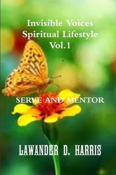 portada Invisible Voices Spiritual Lifestyle Vol.1 SERVE AND MENTOR (en Inglés)