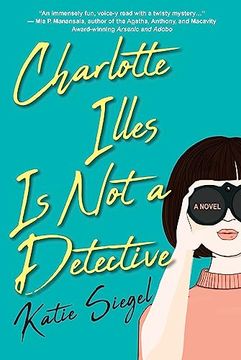 portada Charlotte Illes is not a Detective: A Fresh, Witty Cozy Mystery (Not a Detective Mysteries) (in English)
