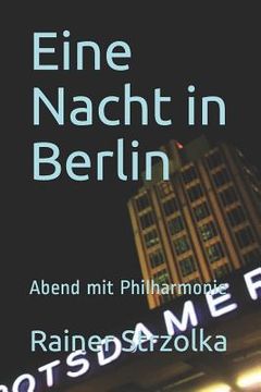 portada Eine Nacht in Berlin: Abend mit Philharmonie (in German)
