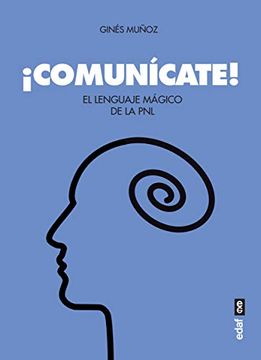 portada Comunícate! El Lenguaje Mágico de la pnl (in Spanish)