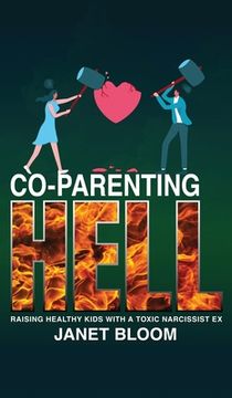 portada Co-Parenting Hell: Raising Healthy Kids with a Toxic Narcissist Ex (en Inglés)