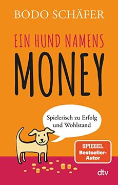 portada Ein Hund Namens Money: Spielerisch zu Erfolg und Wohlstand (en Alemán)