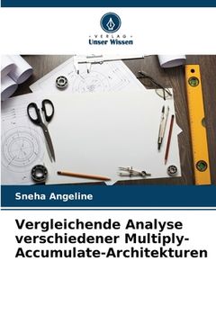 portada Vergleichende Analyse verschiedener Multiply-Accumulate-Architekturen (en Alemán)