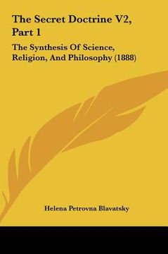 portada the secret doctrine v2, part 1: the synthesis of science, religion, and philosophy (1888) (in English)