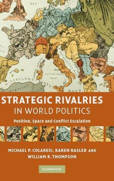 portada Strategic Rivalries in World Politics Hardback: Position, Space and Conflict Escalation (en Inglés)