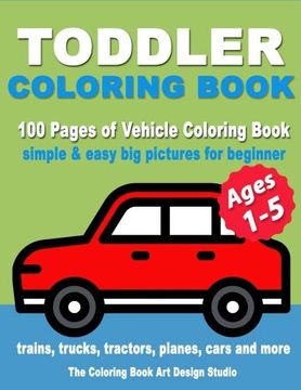 portada Toddler Coloring Book: Coloring Books for Toddlers: Simple & Easy big Pictures Trucks, Trains, Tractors, Planes and Cars Coloring Books for Kids,. Coloring Books Ages 1-3, Ages 2-4, Ages 3-5) (en Inglés)